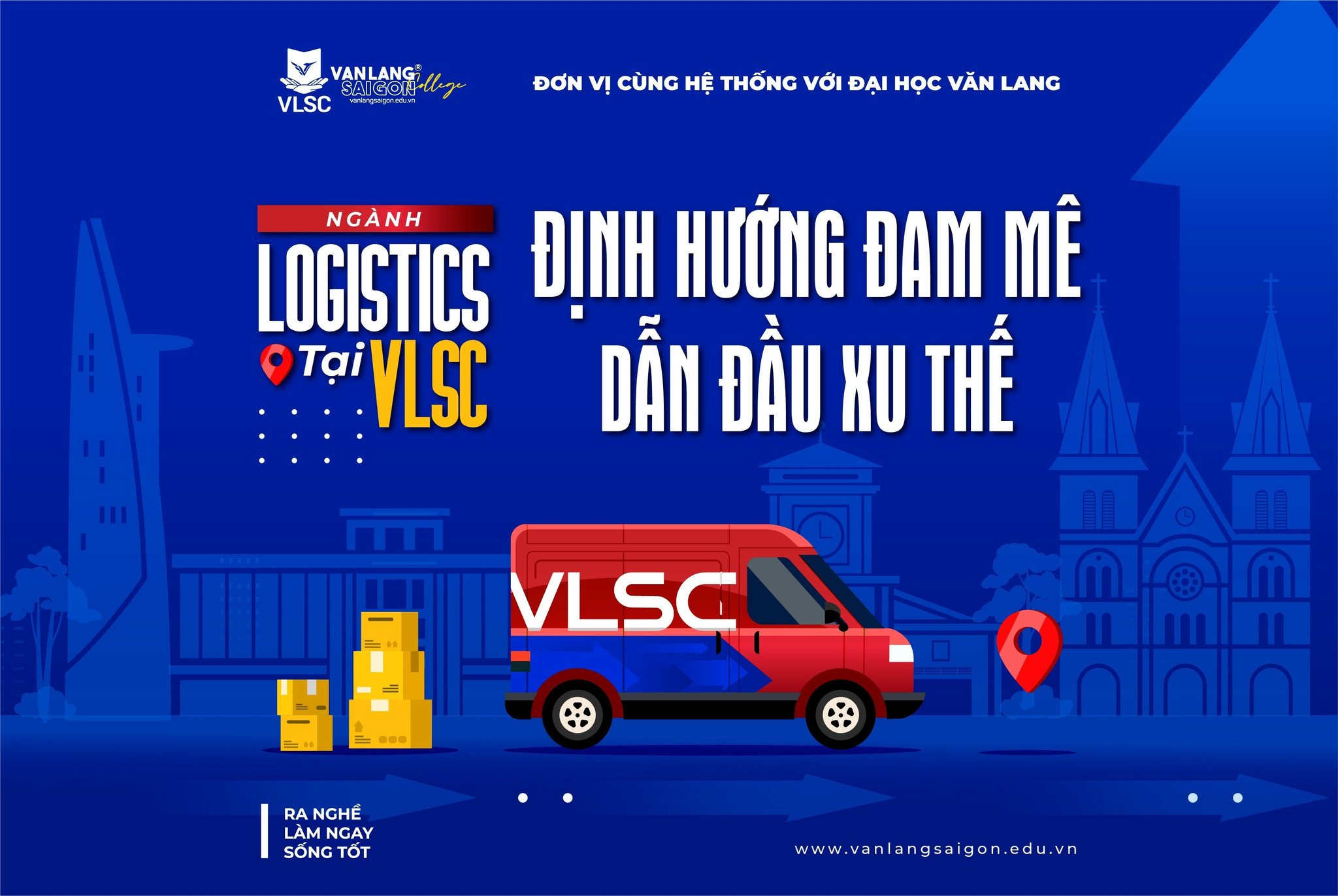 Ngành Logistics tại VLSC: Định hướng đam mê - Dẫn đầu xu thể