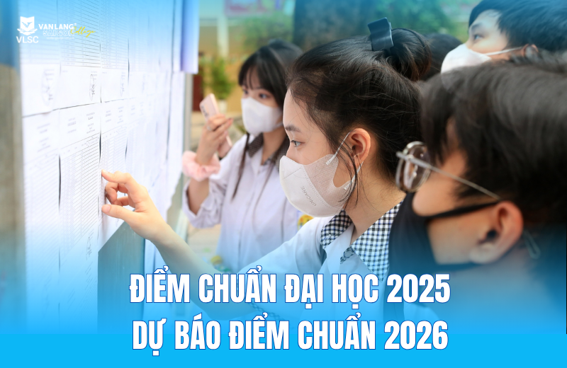 ĐIỂM CHUẨN ĐẠI HỌC 2025 VÀ DỰ BÁO ĐIỂM CHUÂN 2025