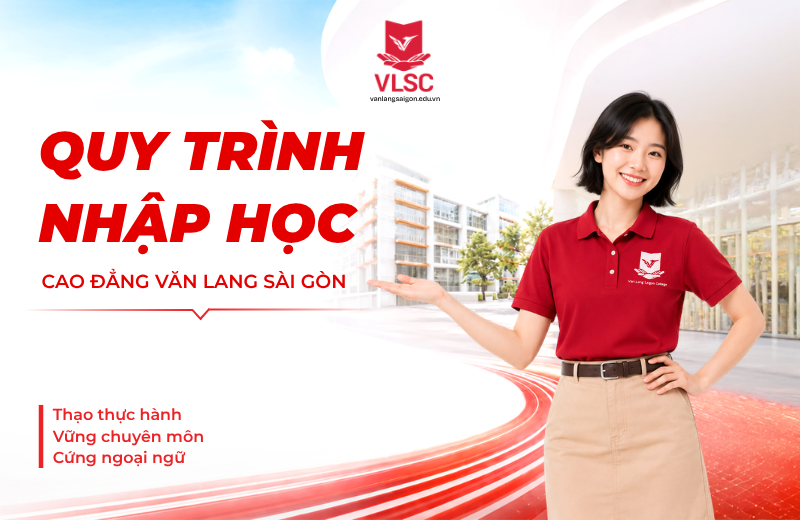 Quy trinh nhập học Cao đẳng Văn Lang Sài Gòn